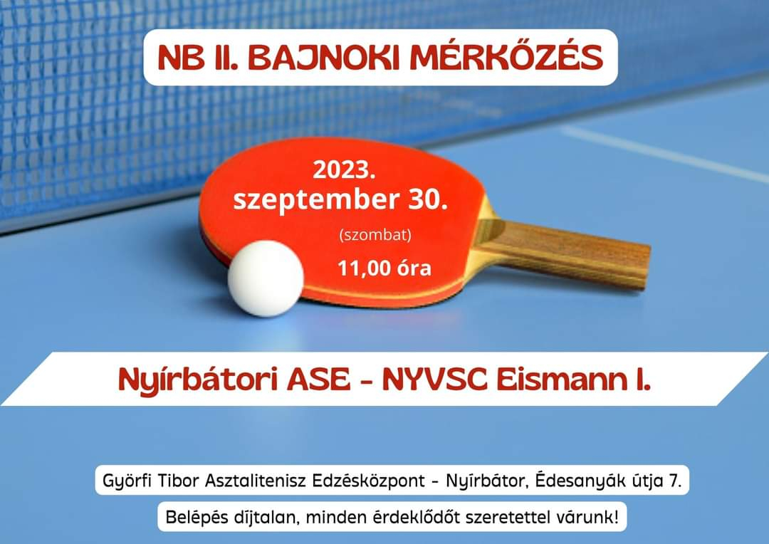 NYÍRBÁTORI ASE és NYVSC Eismann I. NB II.-es asztalitenisz bajnoki mérkőzés 2023.09.30. 11:00